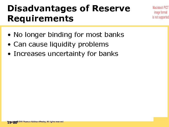 Disadvantages of Reserve Requirements • No longer binding for most banks • Can cause