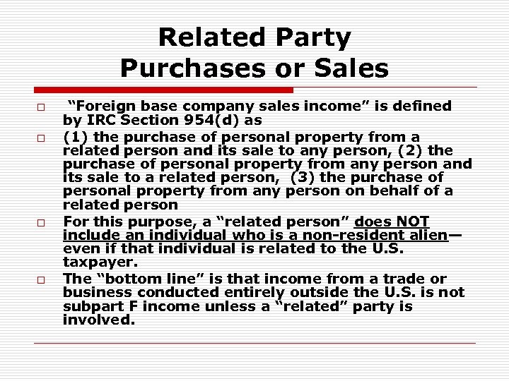 Related Party Purchases or Sales o o “Foreign base company sales income” is defined