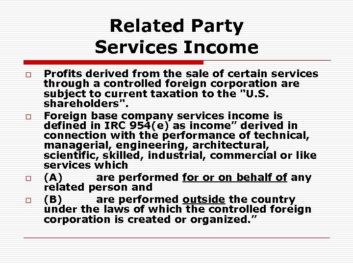 Related Party Services Income o o Profits derived from the sale of certain services