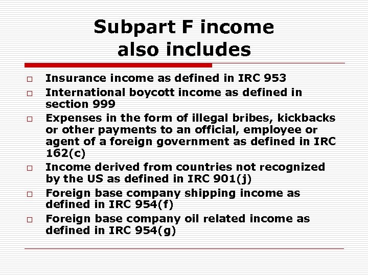 Subpart F income also includes o o o Insurance income as defined in IRC