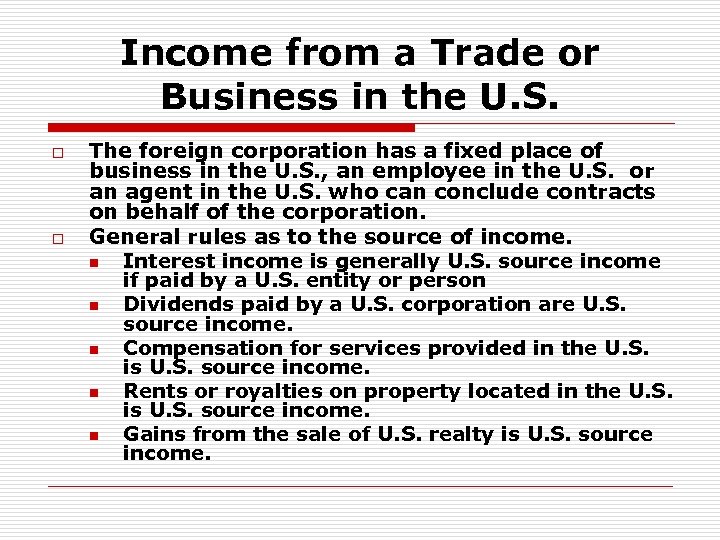 Income from a Trade or Business in the U. S. o o The foreign