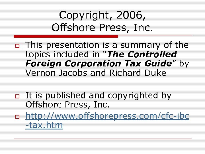 Copyright, 2006, Offshore Press, Inc. o o o This presentation is a summary of