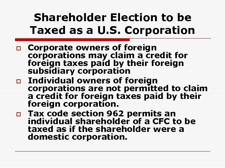 Shareholder Election to be Taxed as a U. S. Corporation o o o Corporate