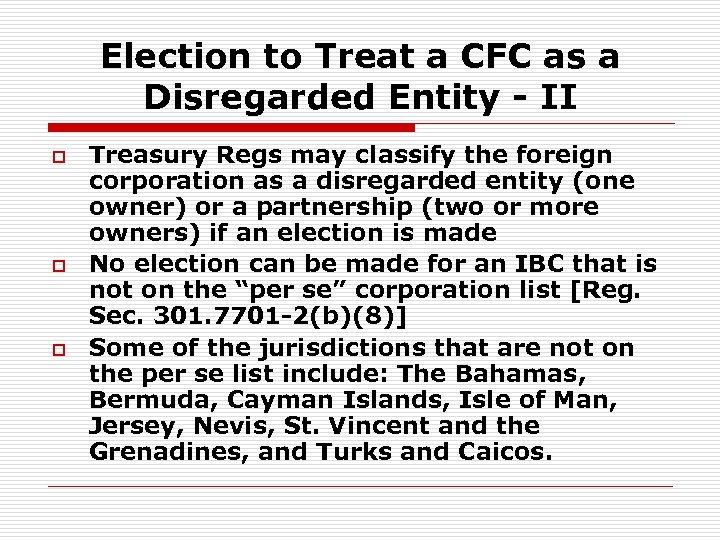 Election to Treat a CFC as a Disregarded Entity - II o o o