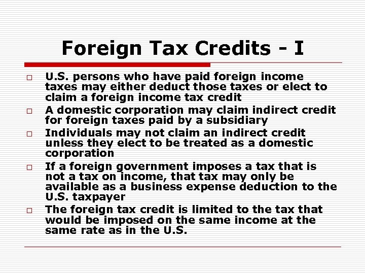 Foreign Tax Credits - I o o o U. S. persons who have paid