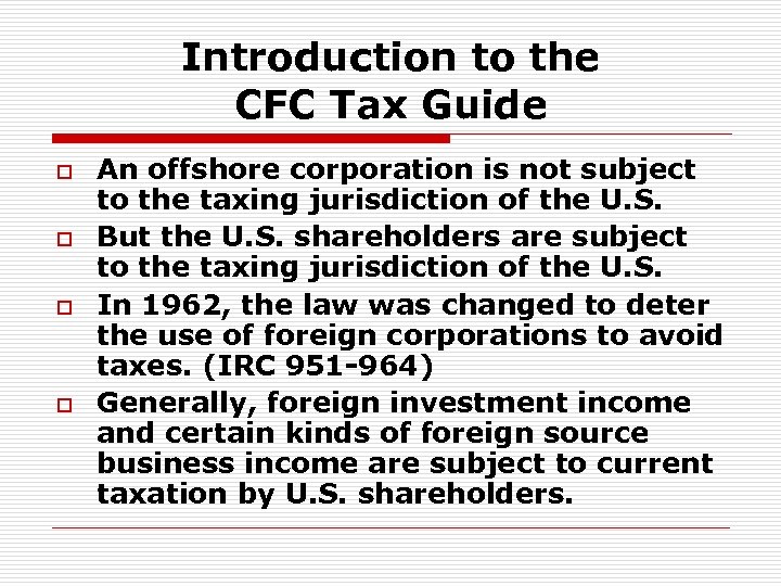 Introduction to the CFC Tax Guide o o An offshore corporation is not subject