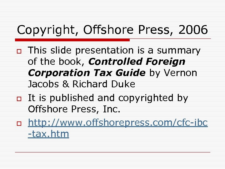 Copyright, Offshore Press, 2006 o o o This slide presentation is a summary of