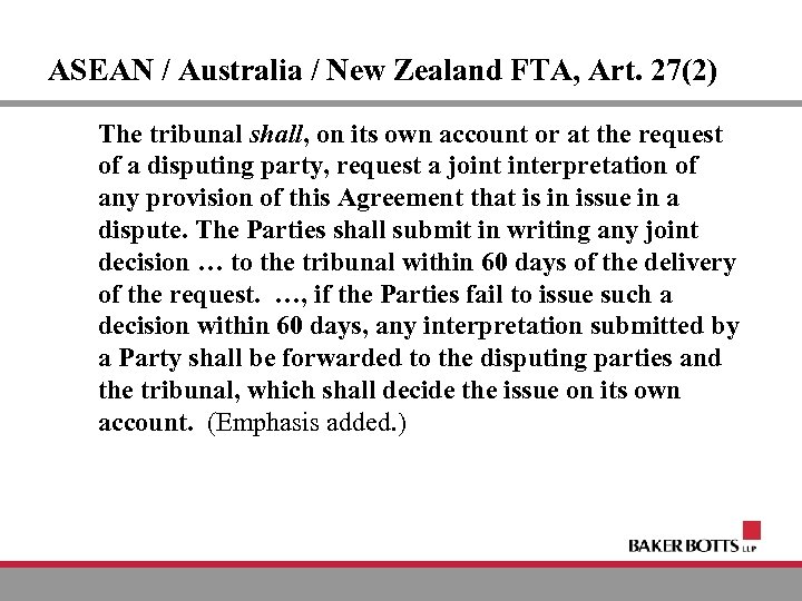 ASEAN / Australia / New Zealand FTA, Art. 27(2) The tribunal shall, on its