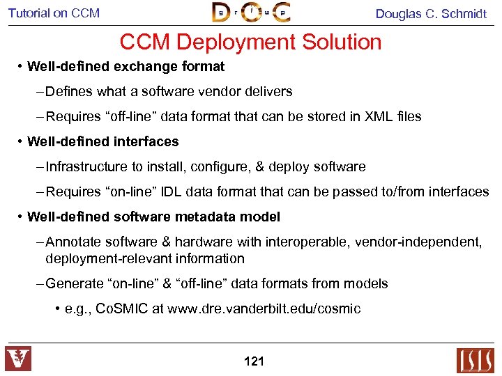 Tutorial on CCM Douglas C. Schmidt CCM Deployment Solution • Well-defined exchange format –