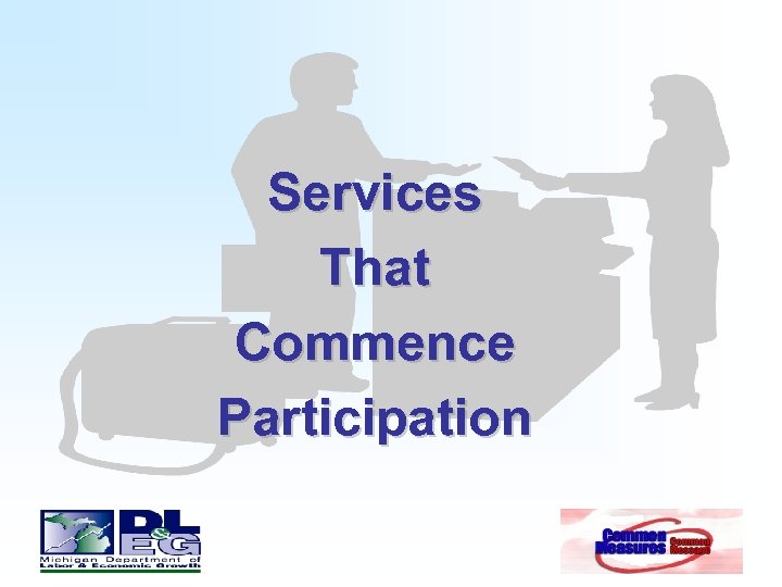 Services That Commence Participation 