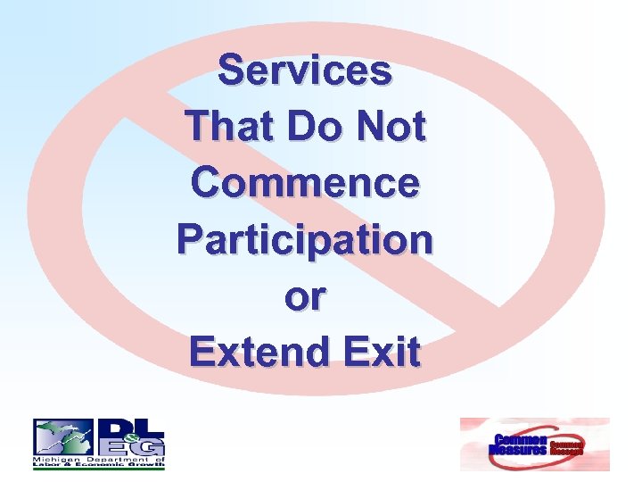 Services That Do Not Commence Participation or Extend Exit 
