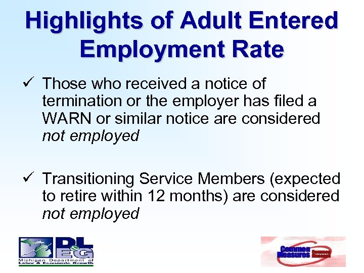 Highlights of Adult Entered Employment Rate ü Those who received a notice of termination