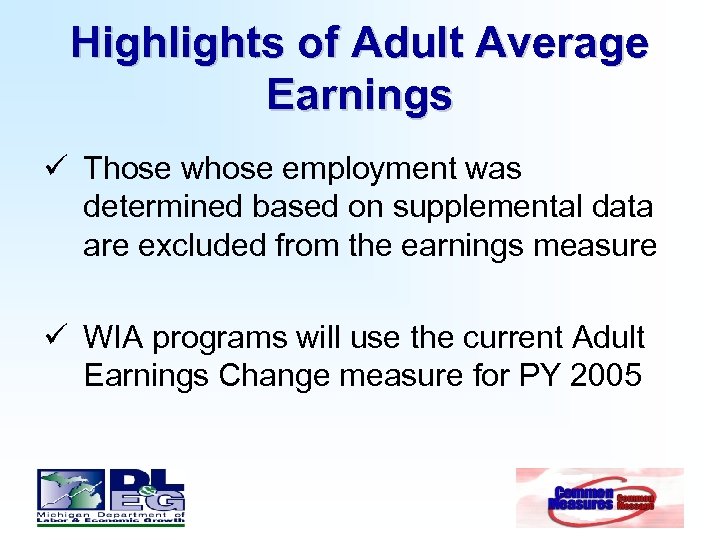 Highlights of Adult Average Earnings ü Those whose employment was determined based on supplemental