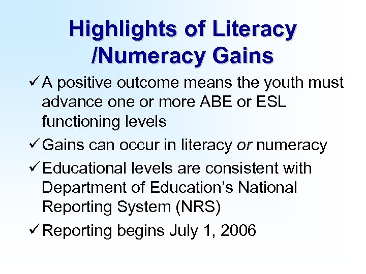 Highlights of Literacy /Numeracy Gains ü A positive outcome means the youth must advance