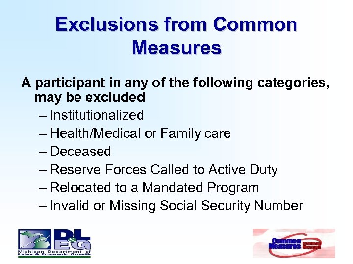 Exclusions from Common Measures A participant in any of the following categories, may be
