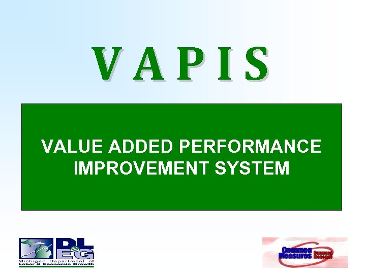 VAPIS VALUE ADDED PERFORMANCE IMPROVEMENT SYSTEM 