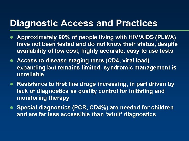 Diagnostic Access and Practices ● Approximately 90% of people living with HIV/AIDS (PLWA) have