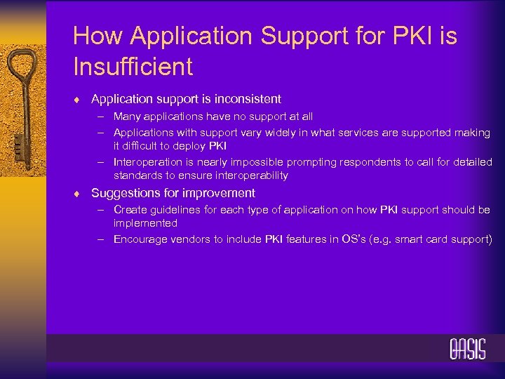 How Application Support for PKI is Insufficient ¨ Application support is inconsistent – Many