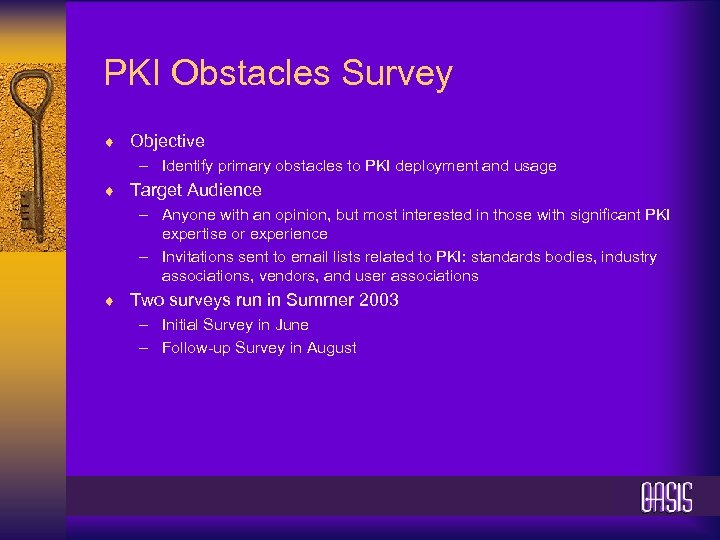 PKI Obstacles Survey ¨ Objective – Identify primary obstacles to PKI deployment and usage