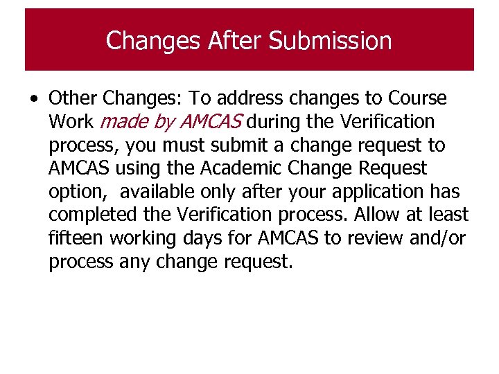 Changes After Submission • Other Changes: To address changes to Course Work made by