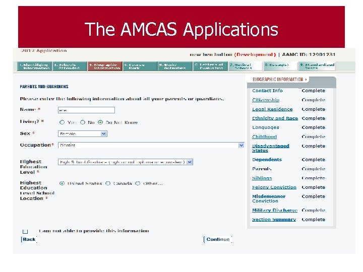 The AMCAS Applications Changes to Parental Information ◦ Applicants will be required to provide