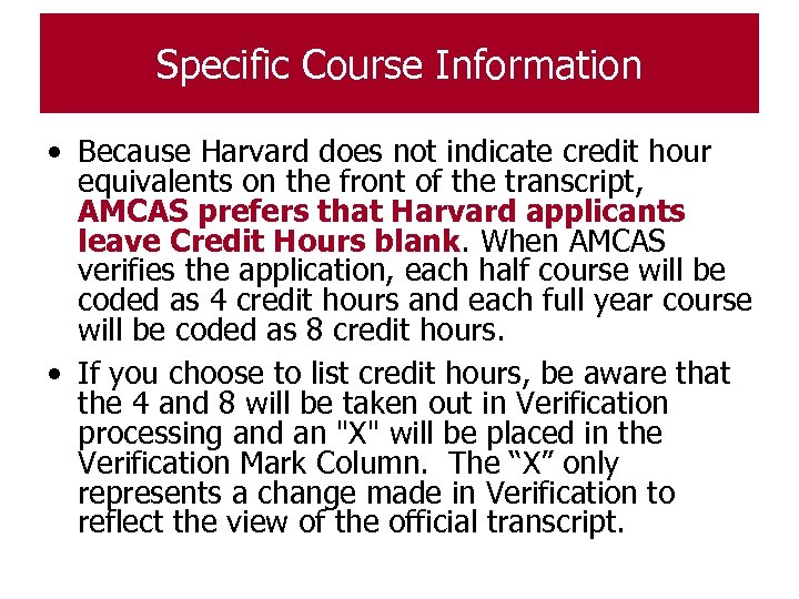 Specific Course Information • Because Harvard does not indicate credit hour equivalents on the