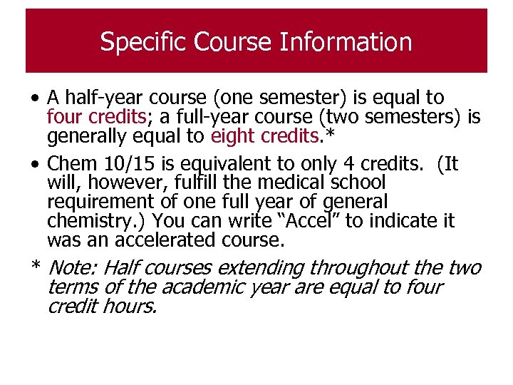Specific Course Information • A half-year course (one semester) is equal to four credits;