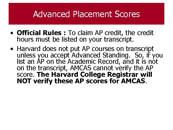 Advanced Placement Scores • Official Rules : To claim AP credit, the credit hours