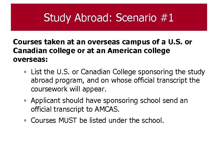 Study Abroad: Scenario #1 Courses taken at an overseas campus of a U. S.