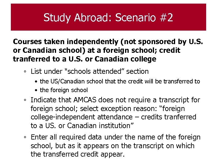 Study Abroad: Scenario #2 Courses taken independently (not sponsored by U. S. or Canadian