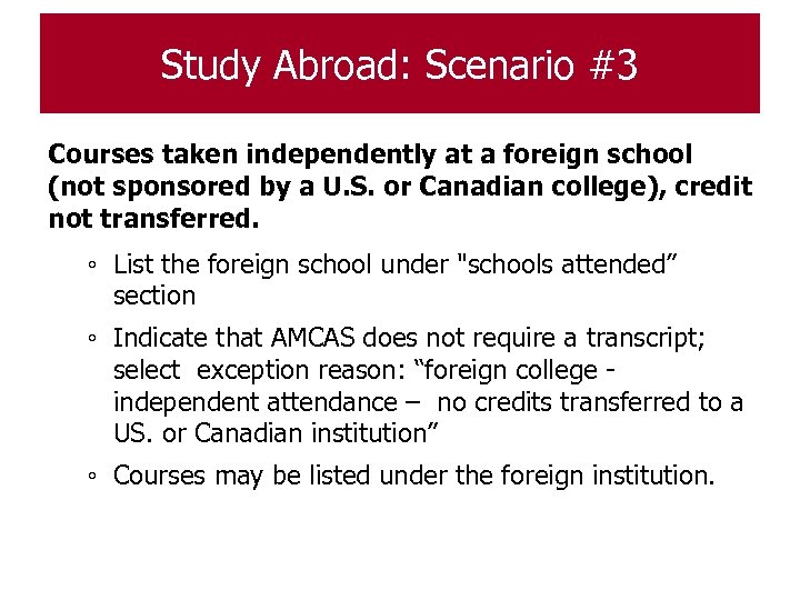 Study Abroad: Scenario #3 Courses taken independently at a foreign school (not sponsored by