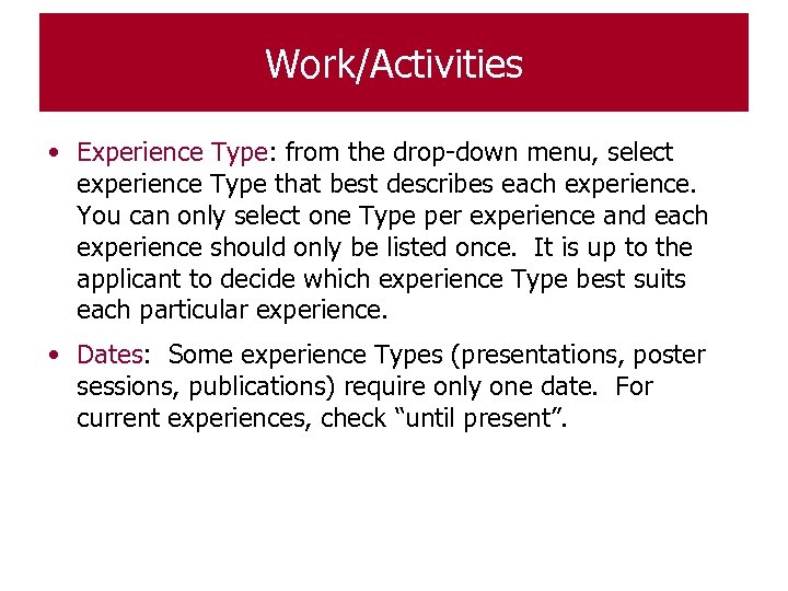 Work/Activities • Experience Type: from the drop-down menu, select experience Type that best describes