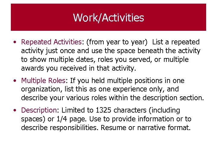 Work/Activities • Repeated Activities: (from year to year) List a repeated activity just once