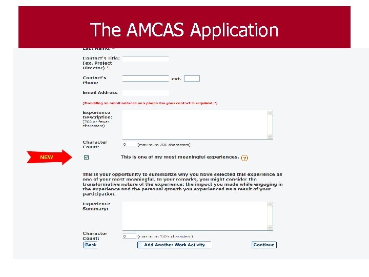 The AMCAS Application • Work & Activities ◦ Applicants will be asked to indentify