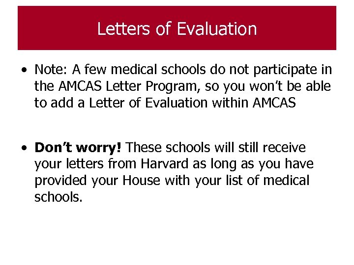 Letters of Evaluation • Note: A few medical schools do not participate in the