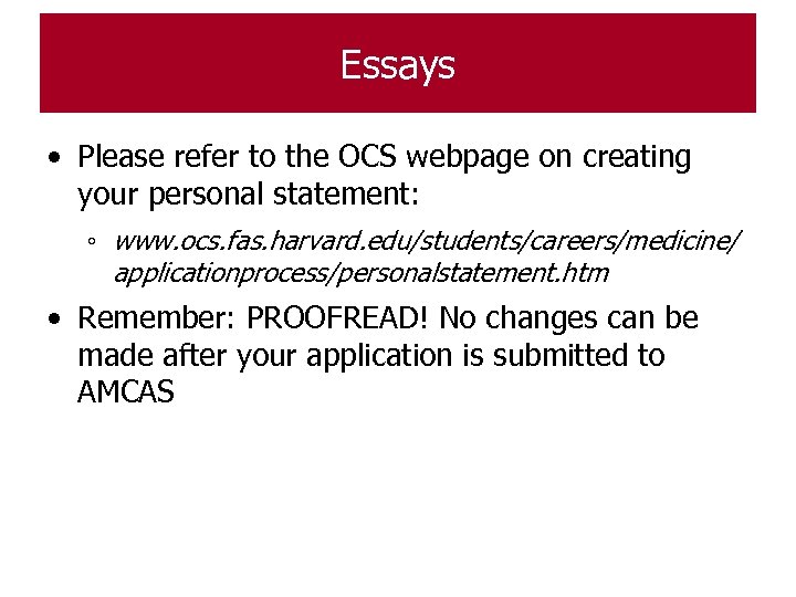Essays • Please refer to the OCS webpage on creating your personal statement: ◦
