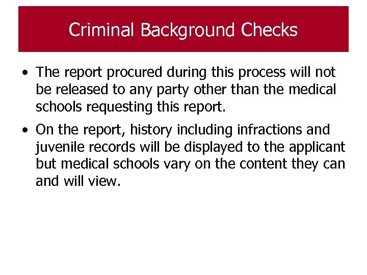 Criminal Background Checks • The report procured during this process will not be released