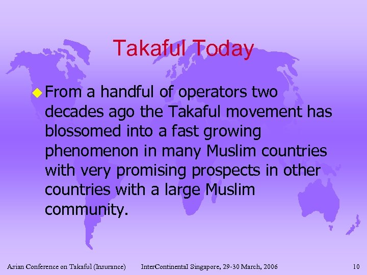 Takaful Today u From a handful of operators two decades ago the Takaful movement