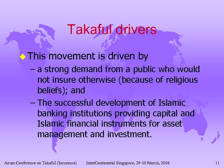 Takaful drivers u This movement is driven by – a strong demand from a