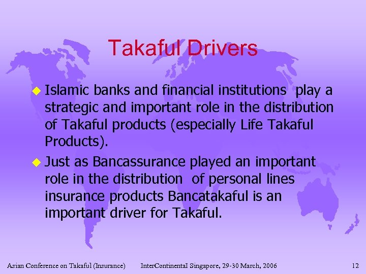 Takaful Drivers u Islamic banks and financial institutions play a strategic and important role