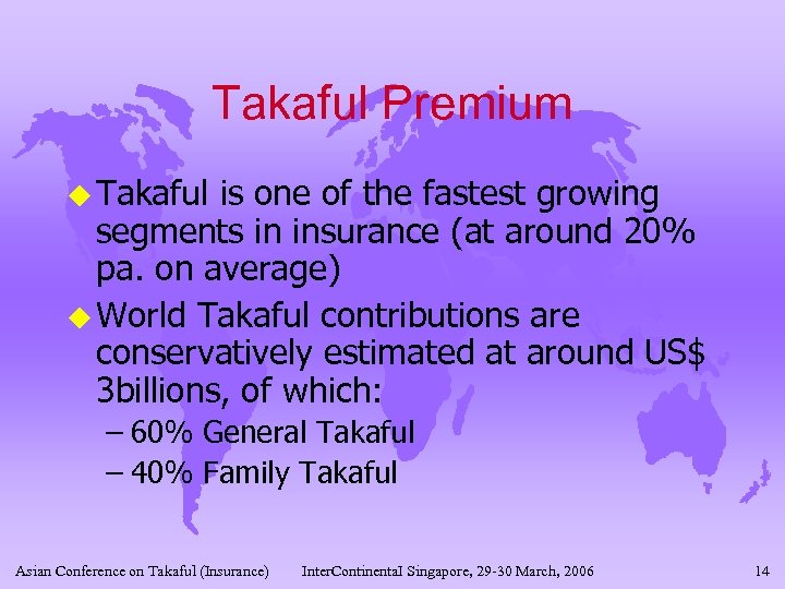 Takaful Premium u Takaful is one of the fastest growing segments in insurance (at