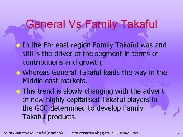 General Vs Family Takaful u In the Far east region Family Takaful was and