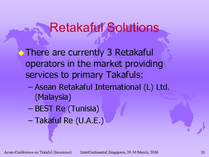 Retakaful Solutions u There are currently 3 Retakaful operators in the market providing services