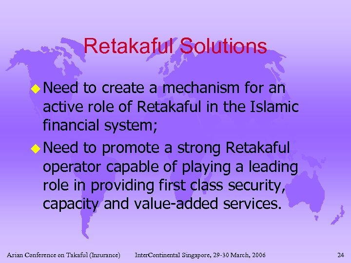 Retakaful Solutions u Need to create a mechanism for an active role of Retakaful