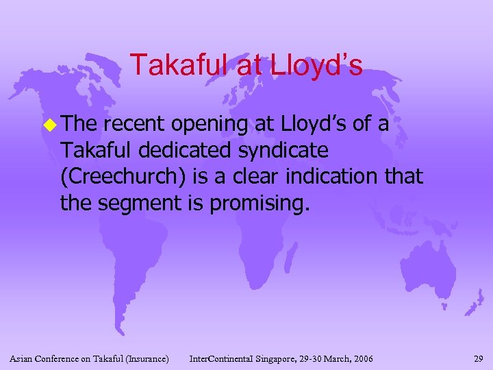 Takaful at Lloyd’s u The recent opening at Lloyd’s of a Takaful dedicated syndicate