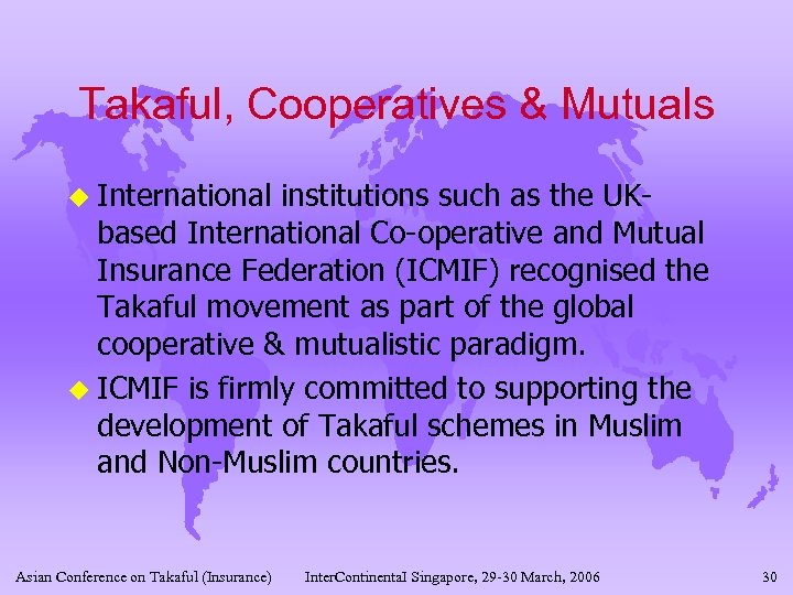 Takaful, Cooperatives & Mutuals u International institutions such as the UKbased International Co-operative and