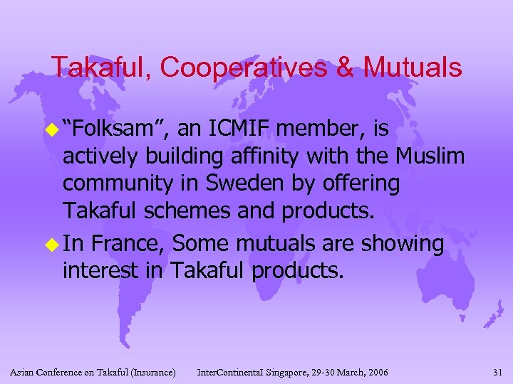 Takaful, Cooperatives & Mutuals u “Folksam”, an ICMIF member, is actively building affinity with