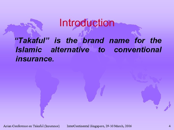 Introduction “Takaful” is the brand name for the Islamic alternative to conventional insurance. Asian