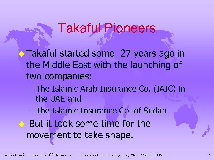 Takaful Pioneers u Takaful started some 27 years ago in the Middle East with