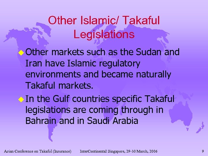 Other Islamic/ Takaful Legislations u Other markets such as the Sudan and Iran have